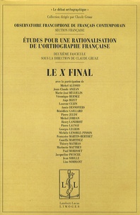 Claude Gruaz - Etudes pour une rationalisation de l'orthographe française - Tome 2, Le X final.