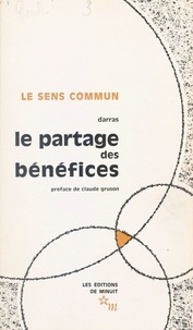 Claude Gruson et  Darras - Le partage des bénéfices, expansion et inégalités en France - Travaux du Colloque organisé par le Cercle Noroit à Arras, les 12 et 13 juin 1965.