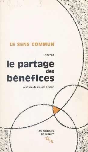 Le partage des bénéfices, expansion et inégalités en France. Travaux du Colloque organisé par le Cercle Noroit à Arras, les 12 et 13 juin 1965