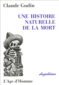 Claude Gudin - Une histoire naturelle de la mort.