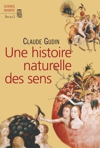 Claude Gudin - Une histoire naturelle des sens.