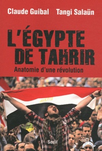 Claude Guibal et Tnagi Salaün - L'Egypte de Tahrir - Anatomie d'une révolution.