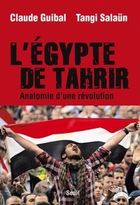 Claude Guibal et Tnagi Salaün - L'Egypte de Tahrir - Anatomie d'une révolution.