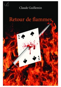 Claude Guillemin - Retour de flammes.