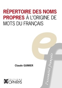 Claude Guimier - Répertoire des noms propres à l’origine des mots du français.