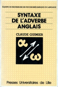 Claude Guimier - Syntaxe de l'adverbe anglais.