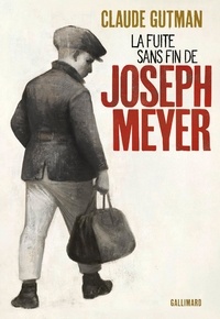 Claude Gutman - La fuite sans fin de Joseph Meyer.