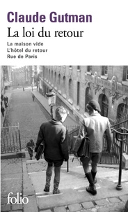 Claude Gutman - La loi du retour - La maison vide ; L'hôtel du retour ; Rue de Paris.