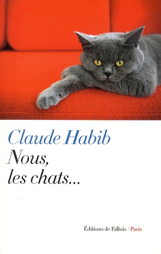 Claude Habib - Nous, les chats.