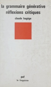 Claude Hagège et André Martinet - La grammaire générative - Réflexions critiques.