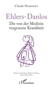 Claude Hamonet - Ehlers-Danlos - Die von der Medizin vergessene Krankheit.