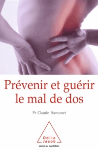 Claude Hamonet - Prévenir et guérir le mal de dos.