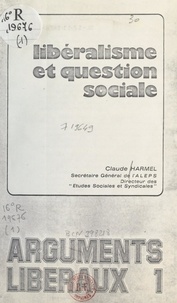 Claude Harmel - Libéralisme et question sociale.