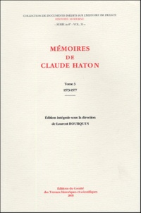 Claude Haton et Laurent Bourquin - Mémoires de Claude Haton (1553-1582) - Tome 3, 1573-1577.