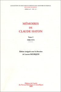 Claude Haton et Laurent Bourquin - Mémoires de Claude Haton - Tome 2, 1566-1572.