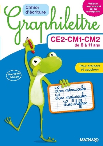 Cahier d'écriture Graphilettre CE2-CM1-CM2 de 8 à 11 ans. Les minuscules, les majuscules et les chiffres  Edition 2017