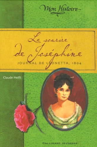 Le sourire de Joséphine. Journal de Léonetta 1804 - Occasion