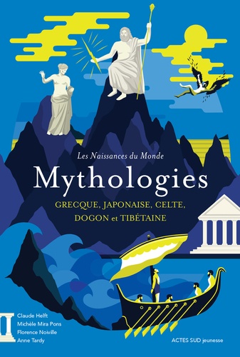 Mythologies. Grecque, japonaise, celte, dogon et tibétaine