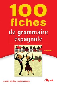 Claude Héliès et Robert Vergnes - 100 fiches de grammaire espagnole.