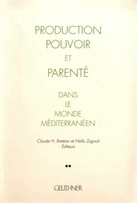 Production, pouvoir et parenté dans le monde méditerranéen