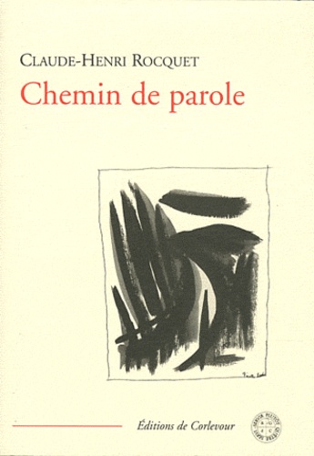 Claude-Henri Rocquet - Chemin de parole.