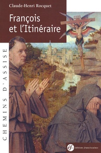 Claude-Henri Rocquet - François et l'Itinéraire.
