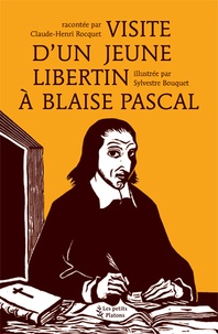 Claude-Henri Rocquet - Visite d'un jeune libertin à Blaise Pascal.