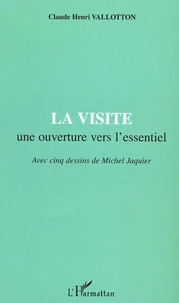 La visite. Une ouverture vers l'essentiel