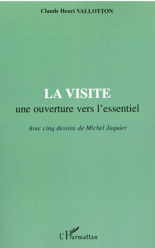 Claude-Henri Vallotton - La visite - Une ouverture vers l'essentiel.