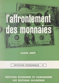 Claude Henry - L'affrontement des monnaies.