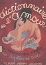 Claude-Henry Leconte et Marie Mitterrand - Dictionnaire de l'amour - Du neuvième enfer au septième ciel.