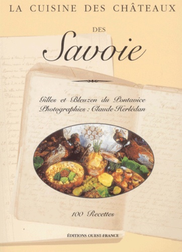 Claude Herlédan et Gilles Du Pontavice - La Cuisine Des Chateaux Des Savoie.
