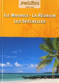 Ile Maurice, La Réunion, Les Seychelles