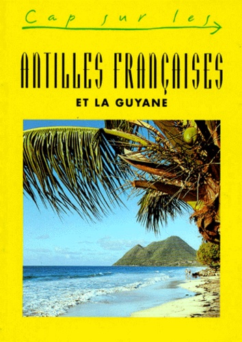 Claude Hervé-Bazin - Les Antilles françaises et la Guyane.