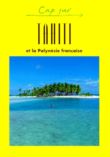 Claude Hervé-Bazin - Tahiti Et La Polynesie Francaise.