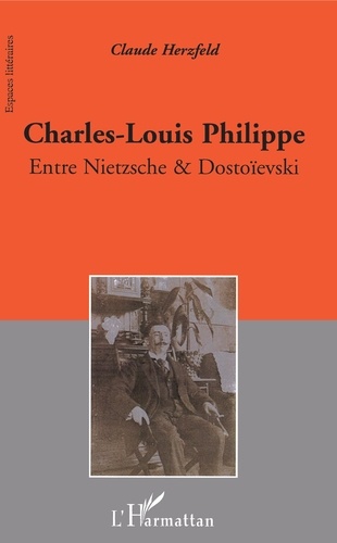 Charles-Louis Philippe. Entre Nietzsche et Dostoïevski
