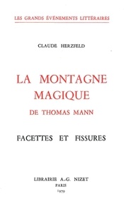 Claude Herzfeld - La Montagne magique de Thomas Mann - Facettes et fissures.