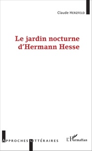 Claude Herzfeld - Le jardin nocturne d'Hermann Hesse.