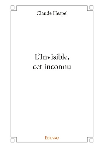 L'invisible, cet inconnu