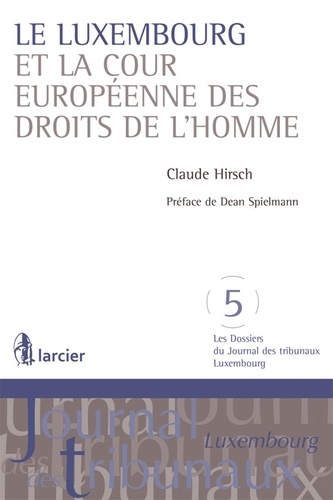 Claude Hirsch - Le Luxembourg et la Cour européenne des droits de l'homme.