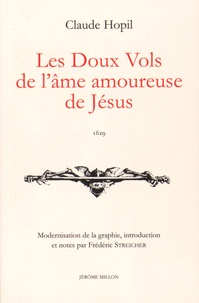 Claude Hopil - Les doux vols de l'âme amoureuse de Jésus.