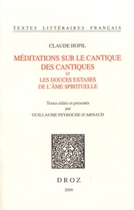 Claude Hopil - Méditations sur le Cantique des cantiques et les douces extases de l'âme spirituelle.