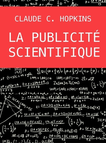 Claude Hopkins - La publicité scientifique.