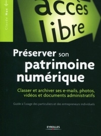 Claude Huc - Préserver son patrimoine numérique - Classer et archiver ses e-mails, photos, vidéos, documents administratifs.