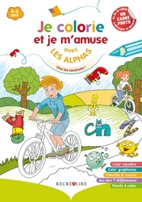 Claude Huguenin et Thomas Tessier - Je colorie et je m'amuse avec les Alphas - Vive les vacances !.