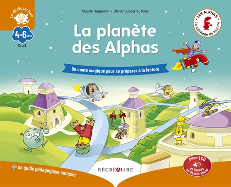 La Planète des Alphas. Un conte magique pour se préparer à la lecture. Avec 1 guide pédagogique complet  avec 1 CD audio