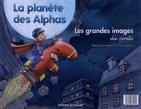 Claude Huguenin et Olivier Dubois - La planète des Alphas - Les grandes images du conte. 1 DVD + 1 CD audio