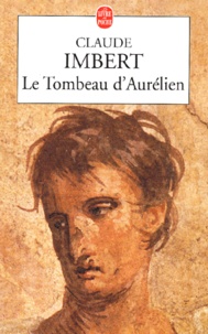 Claude Imbert - Le Tombeau D'Aurelien.