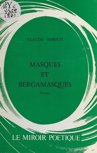 Masques et bergamasques. Poèmes