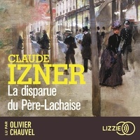 Claude Izner et Olivier Chauvel - La disparue du Père-Lachaise.
